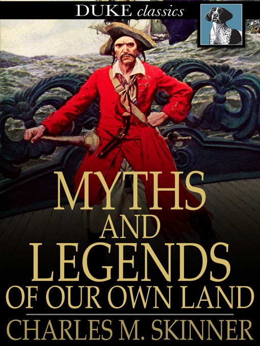 Title details for Myths and Legends of Our Own Land by Charles M. Skinner - Available